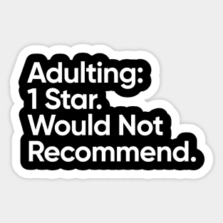 Adulting: 1 Star, Would Not Recommend- Funny Quote Sticker